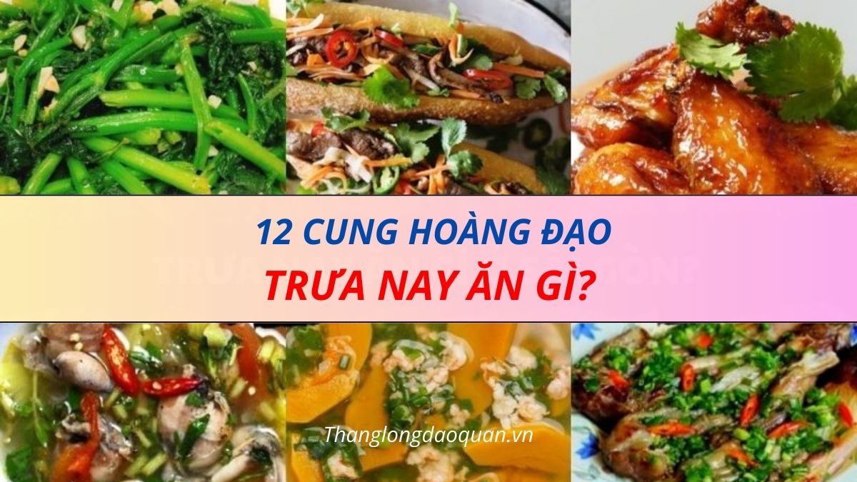 Goi y nhung mon an 12 Cung hoang dao nen