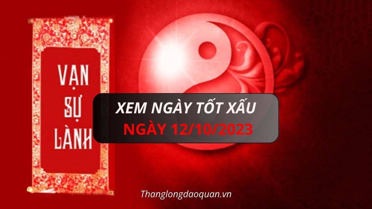 Xem lich van nien xem ngay tot xau ngay 12102023